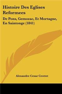 Histoire Des Eglises Reformees
