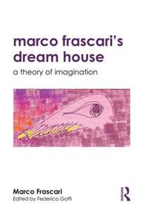 Marco Frascari's Dream House