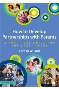 How to Develop Partnerships with Parents