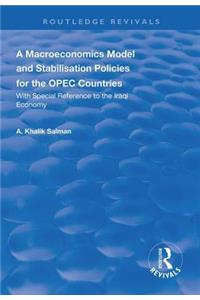Macroeconomics Model and Stabilisation Policies for the OPEC Countries