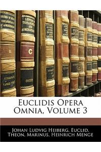 Euclidis Opera Omnia, Volume 3