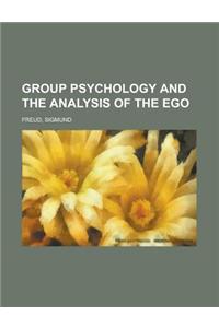 Group Psychology and the Analysis of the Ego