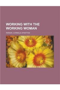 Working with the Working Woman