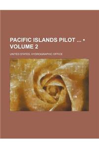 Pacific Islands Pilot (Volume 2)