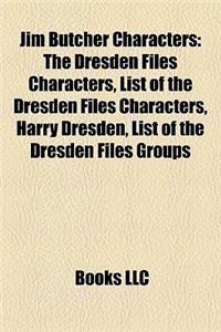 Jim Butcher Characters: The Dresden Files Characters, List of the Dresden Files Characters, Harry Dresden, List of the Dresden Files Groups