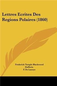 Lettres Ecrites Des Regions Polaires (1860)
