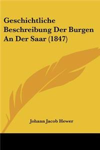 Geschichtliche Beschreibung Der Burgen An Der Saar (1847)