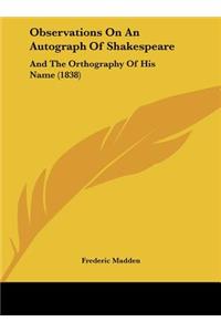 Observations on an Autograph of Shakespeare