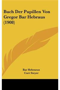 Buch Der Pupillen Von Gregor Bar Hebraus (1908)