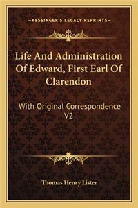 Life And Administration Of Edward, First Earl Of Clarendon