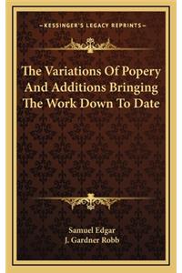 The Variations of Popery and Additions Bringing the Work Down to Date