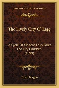 The Lively City O' Ligg