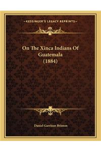 On the Xinca Indians of Guatemala (1884)