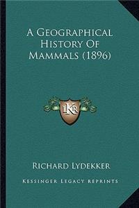 Geographical History Of Mammals (1896)