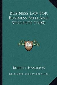 Business Law for Business Men and Students (1900)