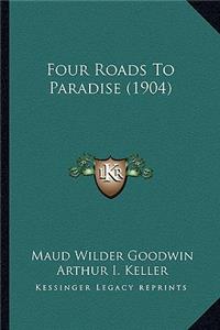 Four Roads To Paradise (1904)