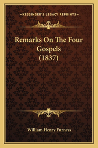 Remarks On The Four Gospels (1837)