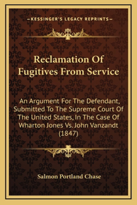 Reclamation of Fugitives from Service