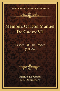 Memoirs Of Don Manuel De Godoy V1