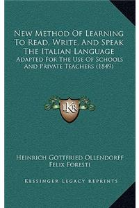 New Method Of Learning To Read, Write, And Speak The Italian Language