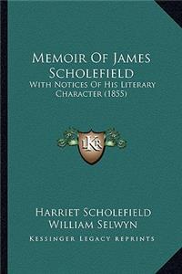 Memoir Of James Scholefield