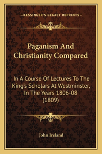 Paganism And Christianity Compared