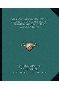 Versuch Einer Vollstandigen Geschichte Der Schwedischen Bibel-Uebersetzungen Und Ausgaben (1777)