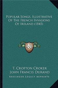 Popular Songs, Illustrative Of The French Invasions Of Ireland (1845)