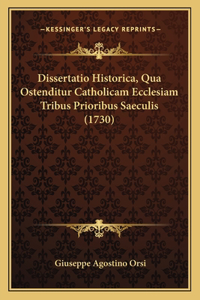 Dissertatio Historica, Qua Ostenditur Catholicam Ecclesiam Tribus Prioribus Saeculis (1730)