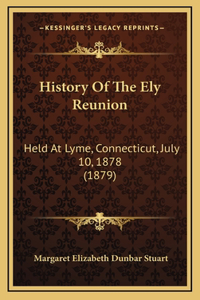 History Of The Ely Reunion