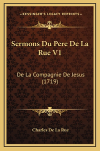 Sermons Du Pere De La Rue V1