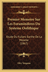 Premier Memoire Sur Les Foraminiferes Du Systeme Oolithique