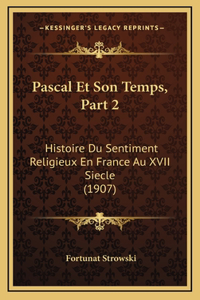 Pascal Et Son Temps, Part 2
