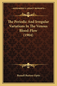 The Periodic And Irregular Variations In The Venous Blood-Flow (1904)