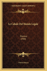 Cabale Del Mondo Legale: Discorso (1908)