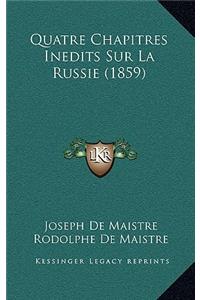 Quatre Chapitres Inedits Sur La Russie (1859)