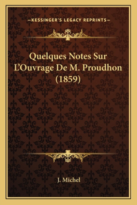 Quelques Notes Sur L'Ouvrage De M. Proudhon (1859)