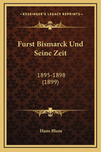 Furst Bismarck Und Seine Zeit