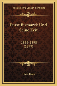 Furst Bismarck Und Seine Zeit