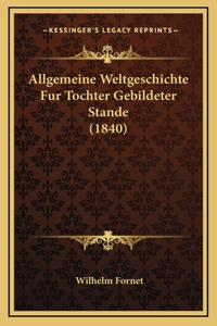 Allgemeine Weltgeschichte Fur Tochter Gebildeter Stande (1840)