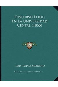 Discurso Leido En La Universidad Cental (1865)