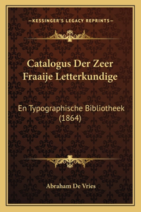 Catalogus Der Zeer Fraaije Letterkundige