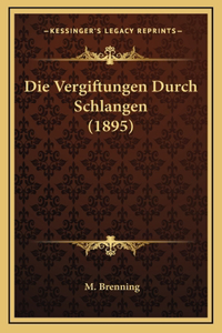 Die Vergiftungen Durch Schlangen (1895)