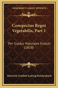 Conspectus Regni Vegetabilis, Part 1