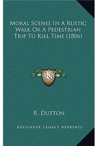 Moral Scenes in a Rustic Walk or a Pedestrian Trip to Kill Time (1806)
