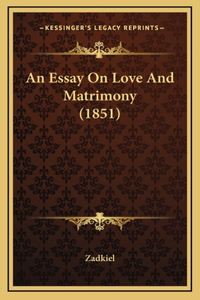 Essay On Love And Matrimony (1851)