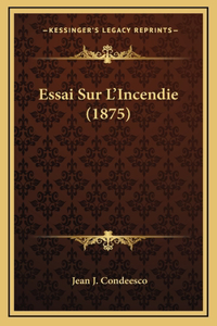 Essai Sur L'Incendie (1875)