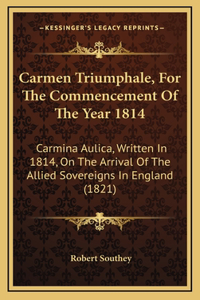 Carmen Triumphale, For The Commencement Of The Year 1814
