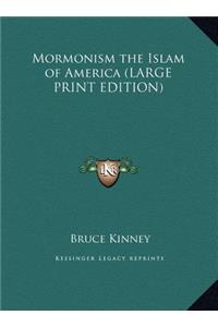 Mormonism the Islam of America