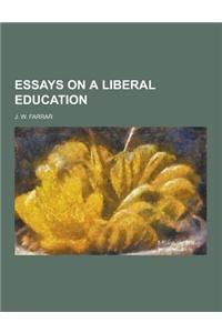 Essays on a Liberal Education